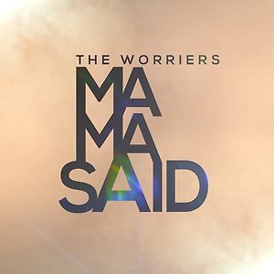 The Worriers - Mama Said
