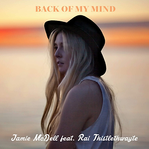 Jamie McDell  ft. Rai Thistlethwayte - Back Of My Mind