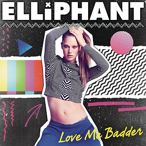 Elliphant - Love Me Badder
