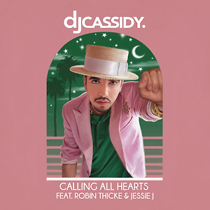 DJ Cassidy ft. Robin Thicke, Jessie J - Calling All Hearts (Main Edit)