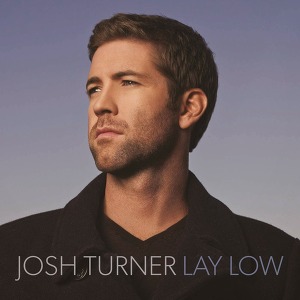Josh Turner - Lay Low