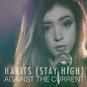 Against The Current - Stay High (Tove Lo Cover)
