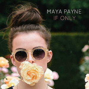 Maya Payne - If Only