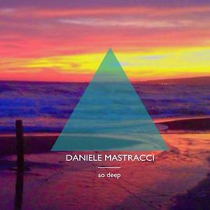 Daniele Mastracci - So Deep
