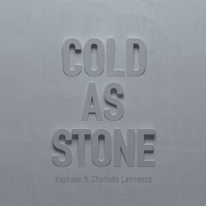 Kaskade ft. Charlotte Lawrence - Cold as Stone