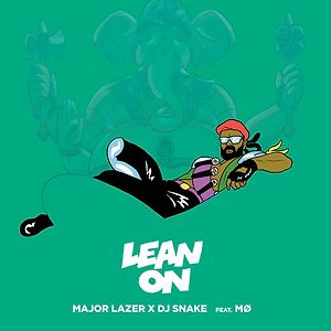 Major Lazer & DJ Snake ft. MØ - Lean On