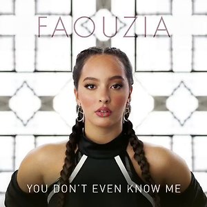 Faouzia - You Don't Even Know Me