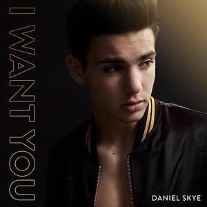 Daniel Skye - I Want You