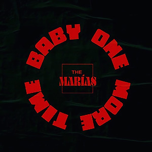 The Marías - Baby One More Time