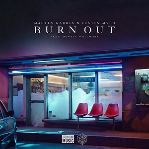 Martin Garrix & Justin Mylo ft. Dewain Whitmore - Burn Out