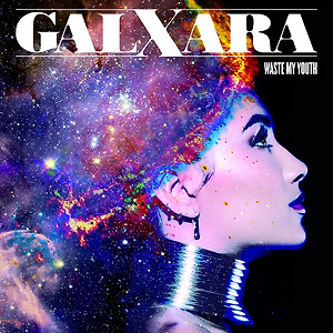 GALXARA - Waste My Youth