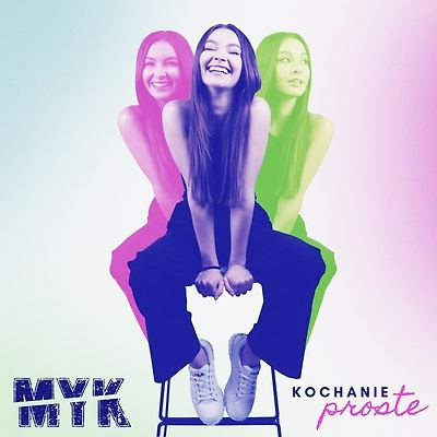 MYK - Kochanie proste