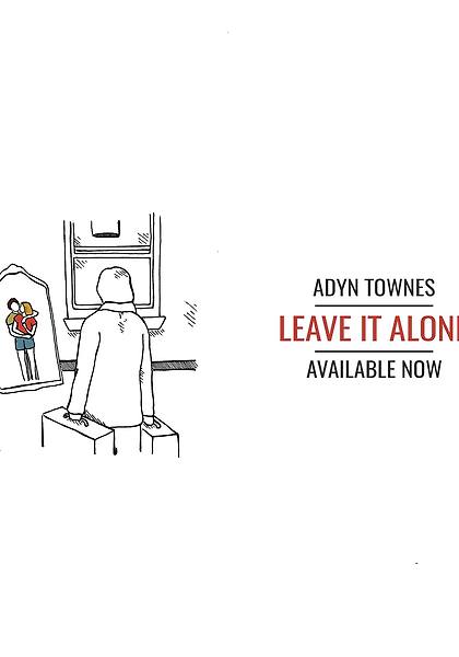 Adyn Townes - Leave It Alone