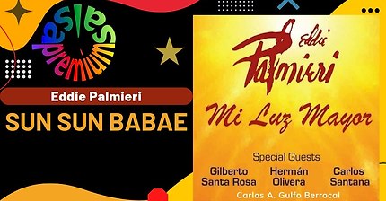 ?SUN SUN BABAE por EDDIE PALMIERI con GILBERTO SANTA ROSA - Salsa Premium