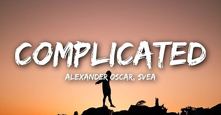 Alexander Oscar, SVEA - Complicated (Lyrics)