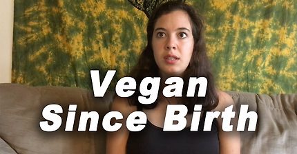 I've Been Vegan Since Birth // 3 Myths About Growing up Vegan