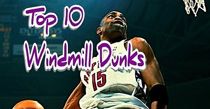 NBA Top 10 Windmill Dunks of All Time (In a Match)