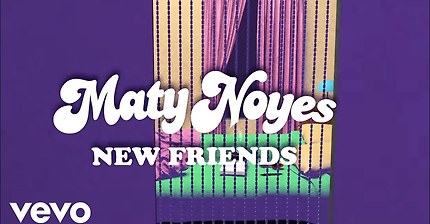Maty Noyes - New Friends (Official Lyric Video)