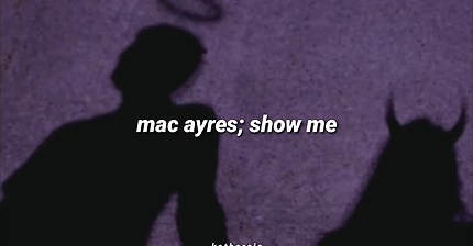 Mac Ayres - Show Me (Lyrics) ♡