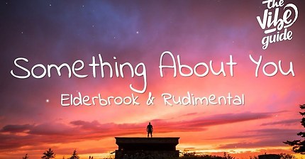 Elderbrook & Rudimental - Something About You (Lyrics)