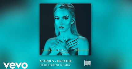 Astrid S - Breathe (HEDEGAARD Remix)