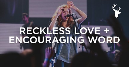 Reckless Love + Encouraging Word - Steffany Gretzinger / Worship School 2018
