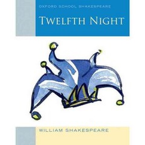 Twelfth Night: Oxford School Shakespeare, Oxford Univ Pr