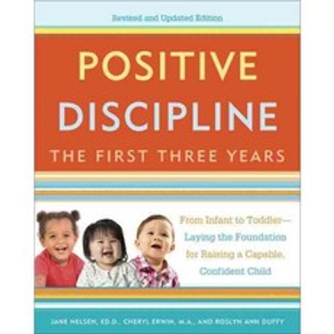Positive Discipline: The First Three Years, Harmony Books