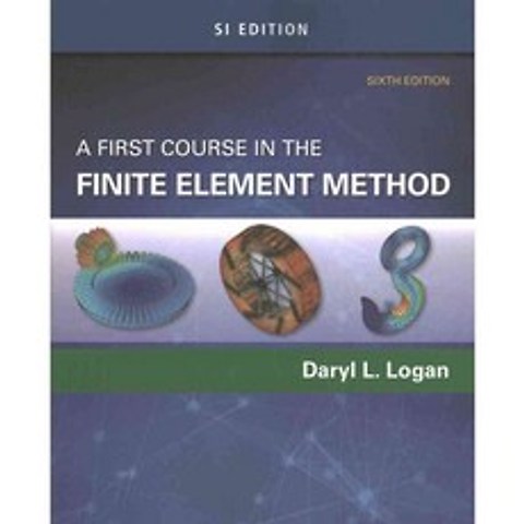 A First Course in the Finite Element Method: SI Edition, Cl-Engineering