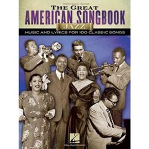 The Great American Songbook: Jazz: Music and Lyrics for 100 Claasic Songs: Piano Vocal Guitar, Hal Leonard Corp