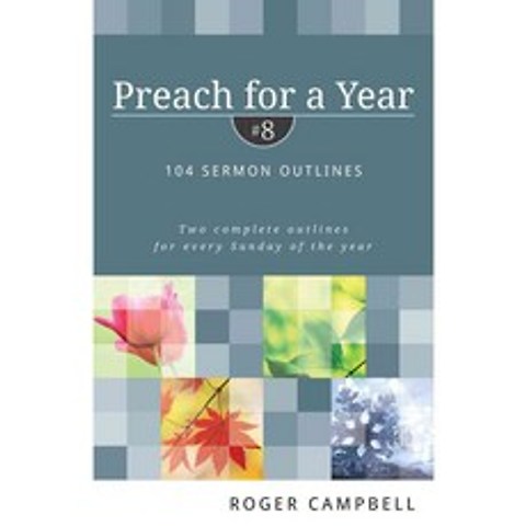 Preach for a Year #7: 104 Sermon Outlines Two Complete Outlines for Every Sunday of the Year, Kregel Academic & Professional