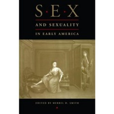 Sex and Sexuality in Early America Hardcover, New York University Press