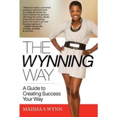 The Wynning Way: A Guide to Creating Success Your Way Paperback, Live to Wynn, LLC