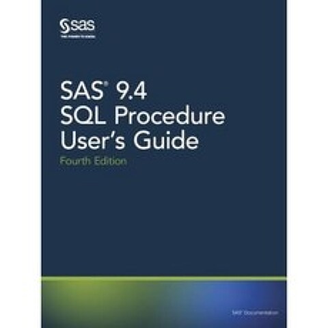 SAS 9.4 SQL Procedure Users Guide Fourth Edition Paperback, SAS Institute