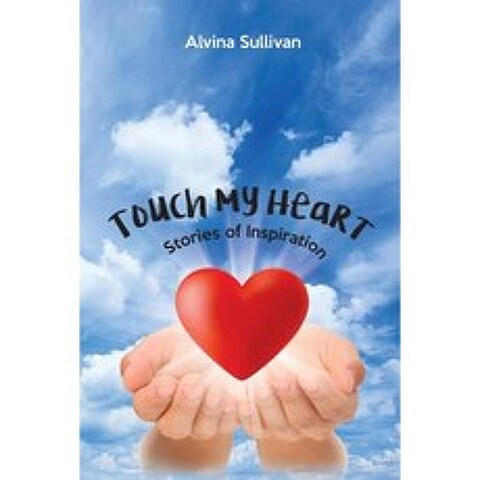 Touch My Heart: Stories of Inspiration Paperback, Christian Faith Publishing, Inc.
