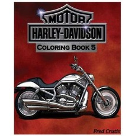 Motor: Harley-Davidson Coloring Book 5: Design Coloring Book Paperback, Createspace Independent Publishing Platform