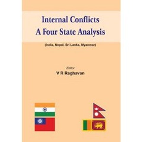Internal Conflicts: A Four State Analysis (India - Nepal - Sri Lanka - Myanmar) Hardcover, Vij Books India