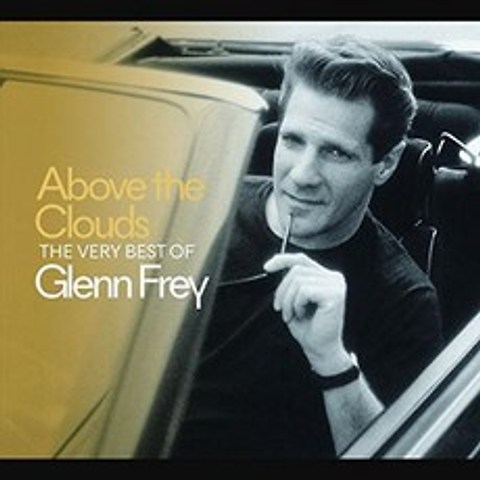 GLENN FREY - ABOVE THE CLOUDS THE VERY BEST OF GLENN FREY 미국수입반, 1CD