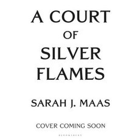 (영문도서) A Court of Silver Flames Hardcover, Bloomsbury Publishing