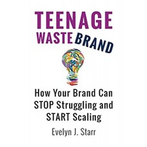 십대 Wastebrand : 브랜드가 어려움을 멈추고 확장을 시작할 수있는 방법, 단일옵션