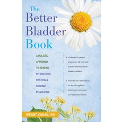 (영문도서) The Better Bladder Book: A Holistic Approach to Healing Interstitial Cystitis & Chronic Pelvi... Paperback, Hunter House Publishers, English, 9780897935555