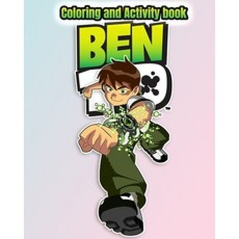 Ben10 coloring and activity book: Ben 10 kids favorite character Paperback, Independently Published