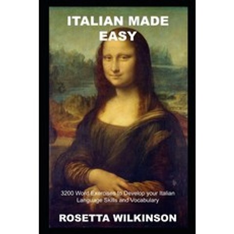 (영문도서) Italian Made Easy: 3200 Word Exercises to Develop your Italian Language Skills and Vocabulary Paperback, Independently Published, English, 9798503872323