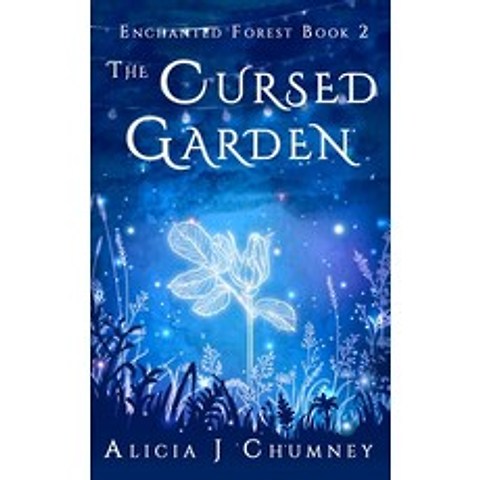 The Cursed Garden: An Enchanted Forest Story Paperback, Independently Published, English, 9781791952716