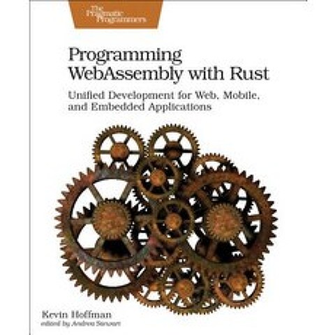 Programming Webassembly with Rust Unified Development for Web Mobile and Embedded Applications, Pragmatic Bookshelf