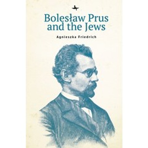 Boleslaw Prus and the Jews Hardcover, Academic Studies Press, English, 9781644695739