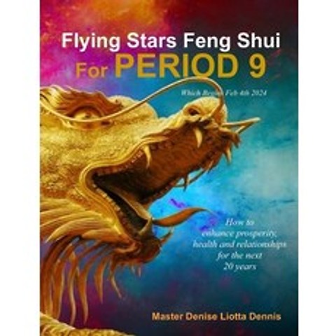 Flying Stars Feng Shui for Period 9: How to enhance prosperity health and relationships for the nex... Paperback, Createspace Independent Publishing Platform