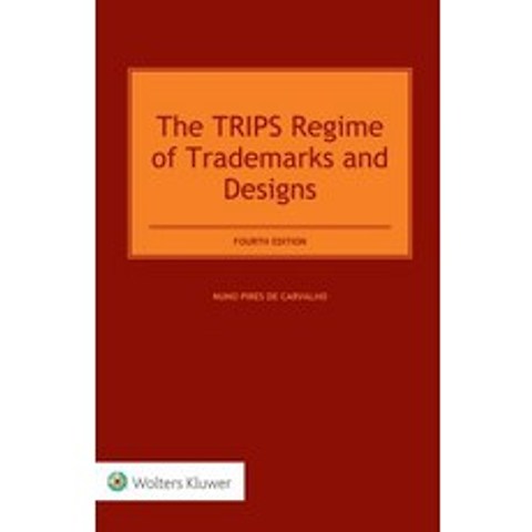 (영문도서) The TRIPS Regime of Trademarks and Designs Hardcover, Kluwer Law International, English, 9789041188700