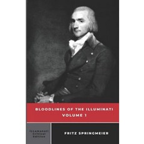 Bloodlines of the Illuminati Volume 1, Independently Published