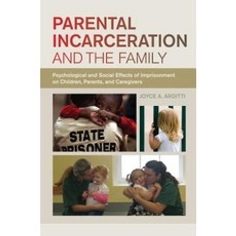 (영문도서) Parental Incarceration and the Family: Psychological and Social Effects of Imprisonment on Ch... Paperback, New York University Press, English, 9781479868155